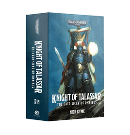 Warhammer - Black Library - 40,000 - Knight of Talassar: The Cato Sicarius Omnibus